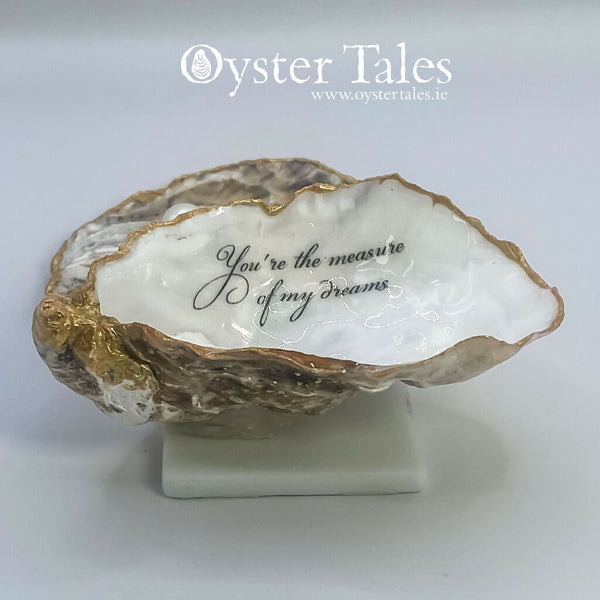 You're the measure of my dreams - Oyster Ring/Trinket Dish