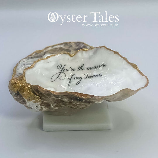 You're the measure of my dreams - Oyster Ring/Trinket Dish