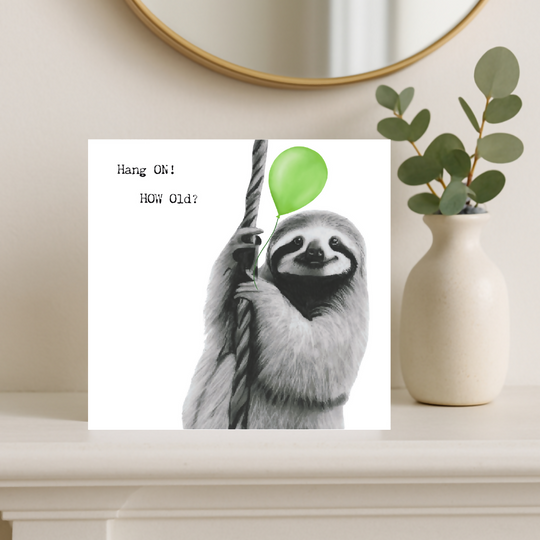 Hang On… How Old? Sloth Balloon Card