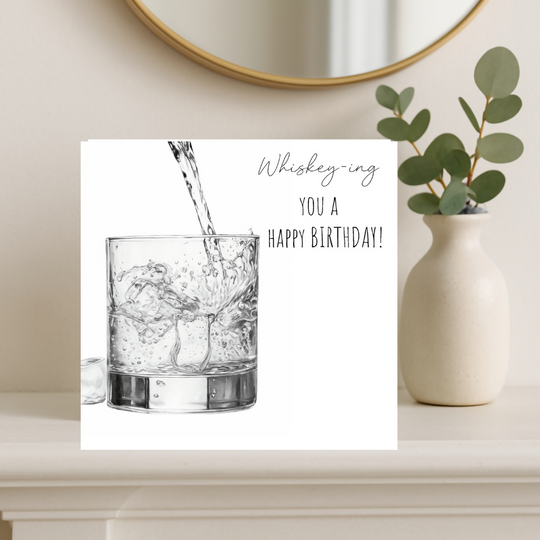 Whisky-ing You A Happy Birthday Card