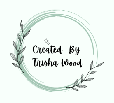 Created by Trisha Wood